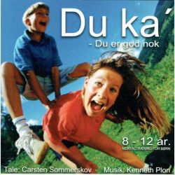 Carsten Sommerskov - Du Ka' Du Er God Nok Mentaltr�ning for b�rn fra 8-12 �r
