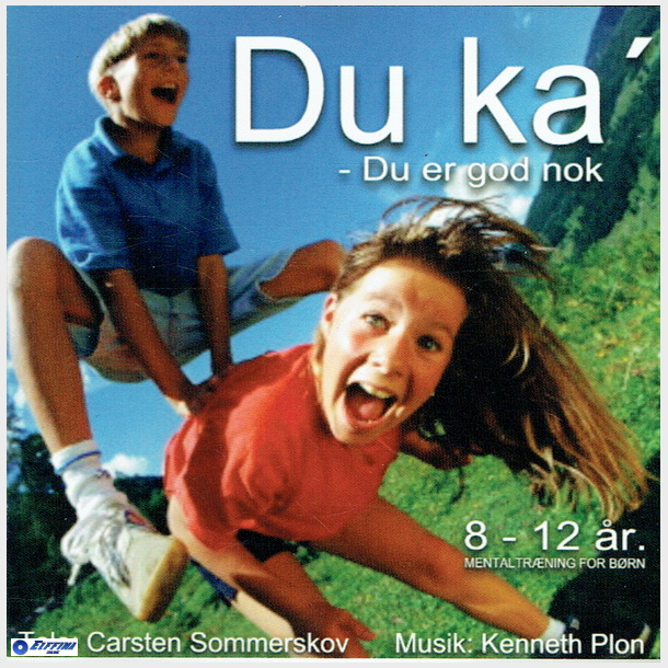 Carsten Sommerskov - Du Ka' Du Er God Nok Mentaltr�ning for b�rn fra 8-12 �r