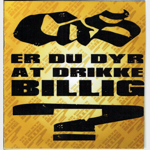 Cas - Er Du Dyr At Drikke Billig (2011) (Promo)