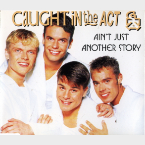 Caught In The Act - Ain't Just Another Story (Radio Mix) (1996)