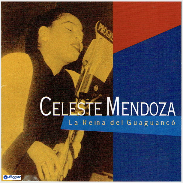 Celeste Mendoza - La Reina Del Guaganc (1999)