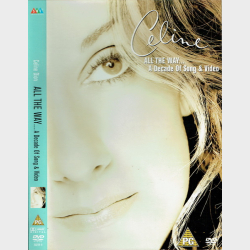 Celine Dion - All The Way A Decade Of Song &amp; Video (2000)