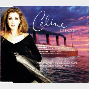 Celine Dion - My Heart Will Go On (Love Theme From Titanic) (1997)