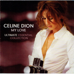 Celine Dion - My Love Ultimate Essential Collection (2008)