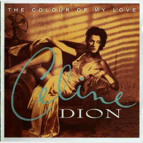 Celine Dion - The Colour Of My Love (1993) 15 Tracks