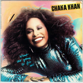 Chaka Khan - What Cha Gonna Do For Me (1981)