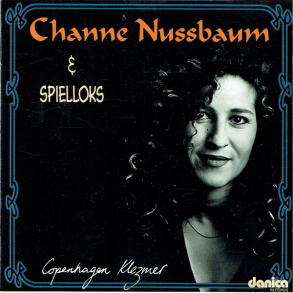 Channe Nussbaum & Spelloks - Copenhagen Klezmer (1996)