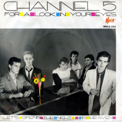 Channel 5 - For A Look In Your Eyes (1985)