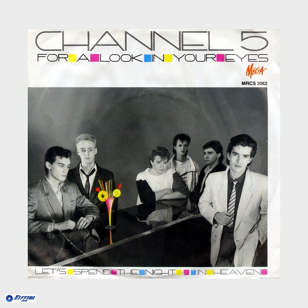 Channel 5 - For A Look In Your Eyes (1985)