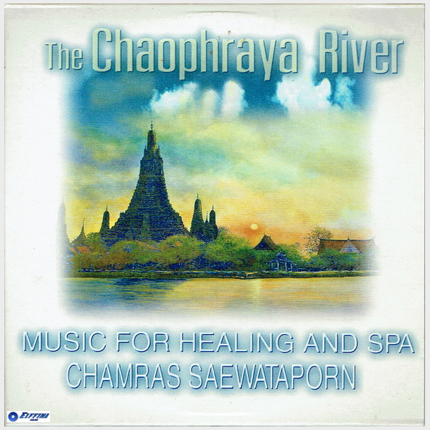 Chaophraya River, The - Music For Healing And Spa Chamras Saewataporn (2003)