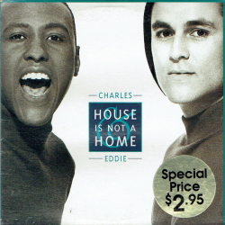 Charles &amp; Eddie - House Is Not A Home (1993)