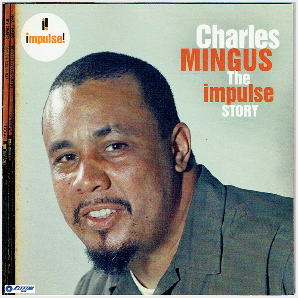 Charles Mingus - The Impulse Story (2006)