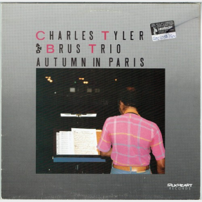 Charles Tyler & Brus Trio - Autumn In Paris (1988)