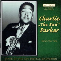 Charlie Parker - Now Is The Time (2000)