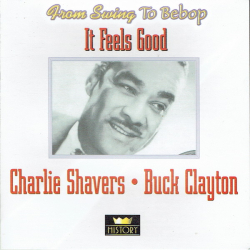 Charlie Shavers &amp; Buck Clayton - It Feels Good (History)