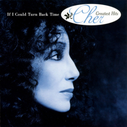 Cher - If I Could Turn Back Time (Cher's Greatest Hits) (1999)