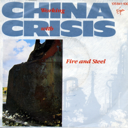 China Crises - Working With Fire &amp; Steel (1983)