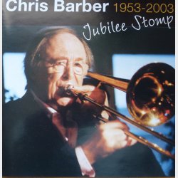 Chris Barber - Jubilee Stomp Chris Barber 1953-2003 (2003)