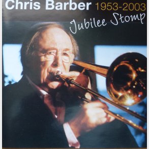 Chris Barber - Jubilee Stomp Chris Barber 1953-2003 (2003)