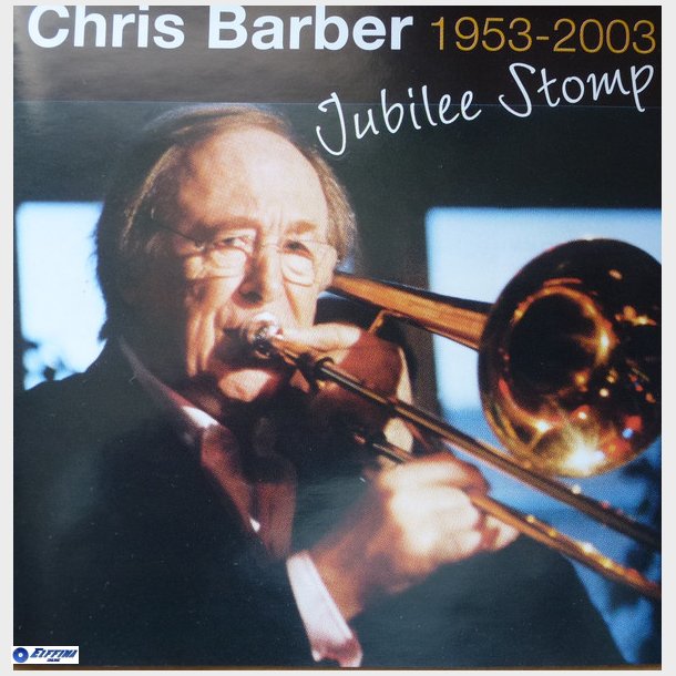 Chris Barber - Jubilee Stomp Chris Barber 1953-2003 (2003)