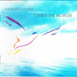 Chris De Burgh - Spark To A Flame (The Very Best Of) (1989)