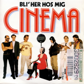 Cinema - Bli' Her Hos Mig (1984)