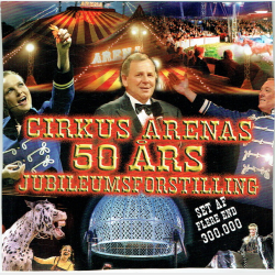 Cirkus Arenas 50 �rs Jubil�umsforstilling