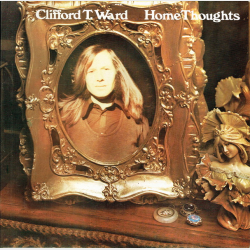 Clifford T. Ward - Home Thoughts (1973)