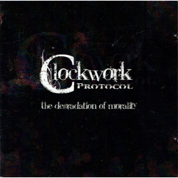 Clockwork Protocol - The Degradation Of Morality