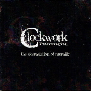 Clockwork Protocol - The Degradation Of Morality