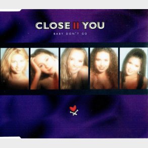 Close II You - Baby Don't Go (1998)