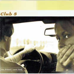 Club 8 - The Friend I Once Had (1999)