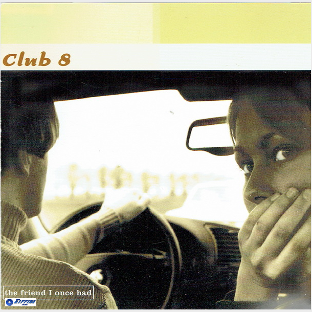 Club 8 - The Friend I Once Had (1999)