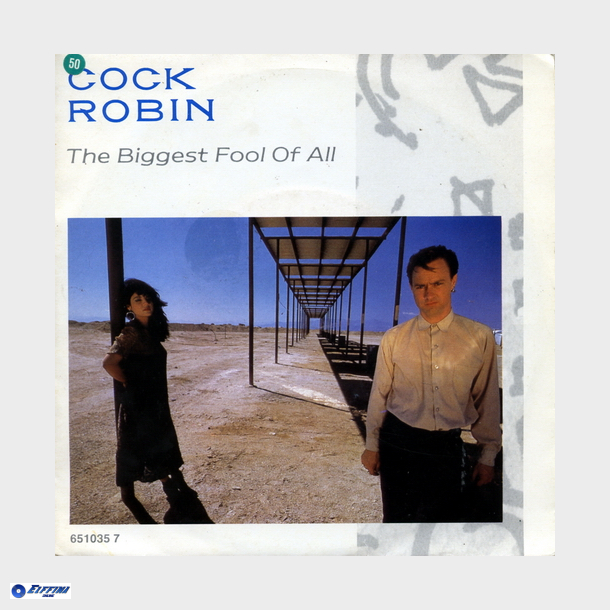 Cock Robin - The Biggest Fool Of All (1987)