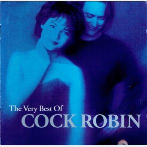 Cock Robin - The Very Best Of Cock Robin (1991)