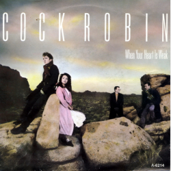 Cock Robin - When Your Heart Is Weak (1985)