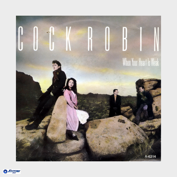 Cock Robin - When Your Heart Is Weak (1985)