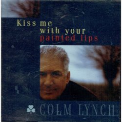 Colm Lynch - Kiss Me With Your Painted Lips (Promo)