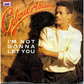 Colonel Abrams - I'm Not Gonna Let You (1986)
