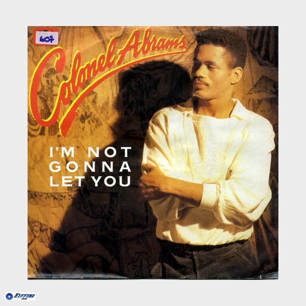 Colonel Abrams - I'm Not Gonna Let You (1986)