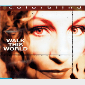 Colorblind - Walk This World (1999)