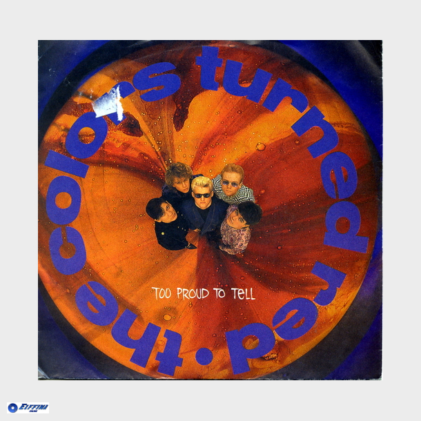 Colors Turned Red, The - Too Proud To Tell (1988)