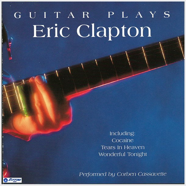 Corben Cassavette - Guitar Plays Eric Clapton (1999)