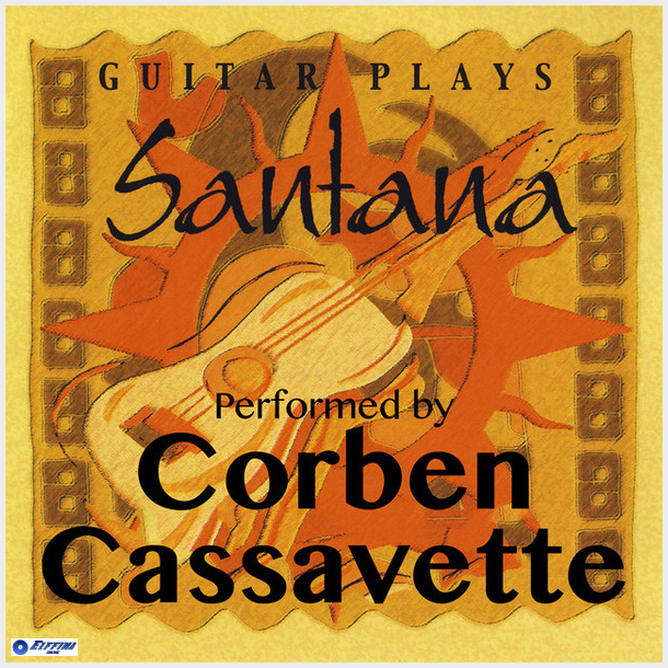 Corben Cassavette - Guitar Plays Santana (2000)