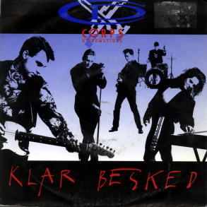 Corps Diplomatique - Klar Besked (1990)