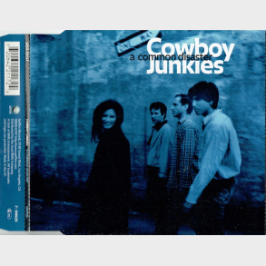 Cowboy Junkies - A Common Disaster (1996)