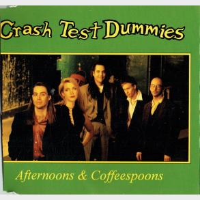 Crash Test Dummies - Afternoons & Coffeespoons (1994)