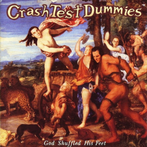 Crash Test Dummies - God Shuffled His Feet (1993) - NY