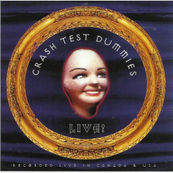 Crash Test Dummies - Live! (Recorded In Canada &amp; The USA '92-'94) (1994) (Unofficial)