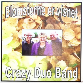 Crazy Duo Band - Blomstene Er Visnet